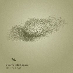 Swarm Intelligence - On The Edge (2011) [EP]