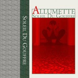 Allumette - Soleil Du Gouffre (2019)