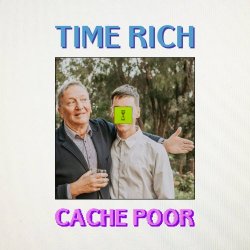 Time Rich - Cache Poor (2019) [EP]
