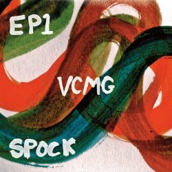 VCMG - EP1 / Spock (2011) [EP]
