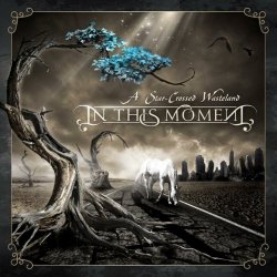 In This Moment - A Star-Crossed Wasteland (2012)