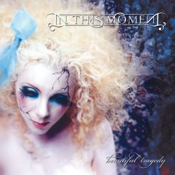 In This Moment - Beautiful Tragedy (2007)