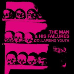 The Man & His Failures - Collapsing Youth (2022) [Single]