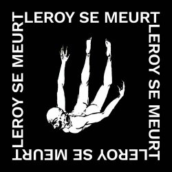Leroy Se Meurt - La Chute (2020) [EP]