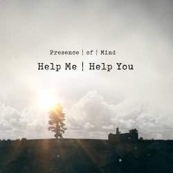 Presence Of Mind - Help Me Help You (2016) [Single]