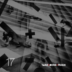 Tanz Ohne Musik - 17 (2023) [EP]