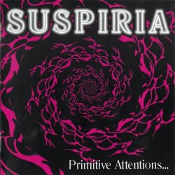 Suspiria - Primitive Attentions (1997)