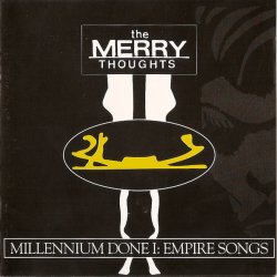 The Merry Thoughts - Millennium Done I: Empire Songs (1994)
