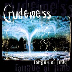 Crudeness - Tongue Of Time (1997)