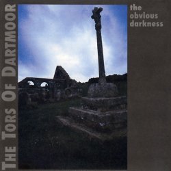 The Tors Of Dartmoor - The Obvious Darkness (1991)