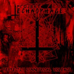 Projekt Technophage - Perfectly Symmetrical Violence (2020) [EP]