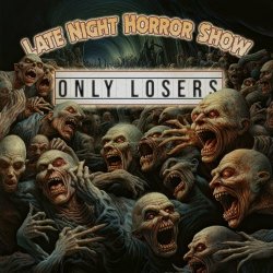 Late Night Horror Show - Only Losers (feat. System Syn) (2023) [Single]