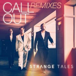 Strange Tales - Call Out (Remixes) (2023) [Single]