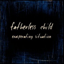 Fatherless Child - Exasperating Situation (2022)