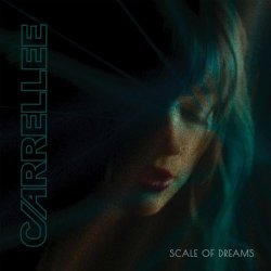 Carrellee - Scale Of Dreams (2022)