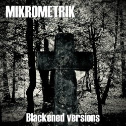 Mikrometrik - Blackened Versions (2023)