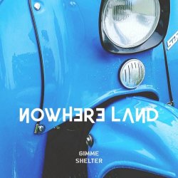 Gimme Shelter - Nowhere Land (2023) [Single]