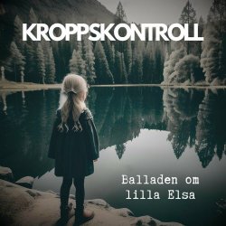 Kroppskontroll - Balladen Om Lilla Elsa (2023) [Single]