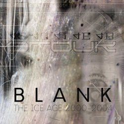 Blank - The Ice Age 2000-2004 (2020)