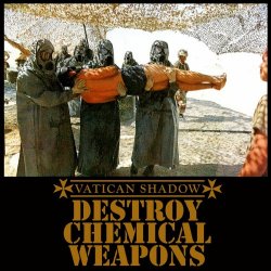 Vatican Shadow - Destroy Chemical Weapons (2023) [EP]