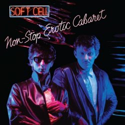 Soft Cell - Non-Stop Erotic Cabaret (Deluxe Edition) (2023) [2CD Remastered]