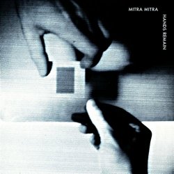 Mitra Mitra - Hands Remain (2022)