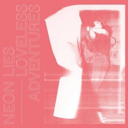 Neon Lies - Loveless Adventures (2020)