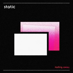Static - Fading Away (2022) [EP]