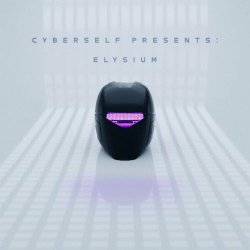 Cyberself - Cyberself Presents: Elysium (2023) [EP]