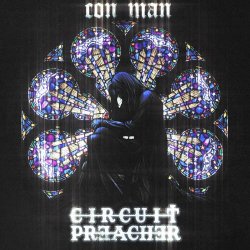 Circuit Preacher - Con Man (2023) [Single]