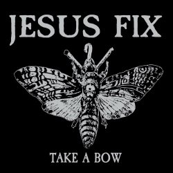 Jesus Fix - Take A Bow (2023)