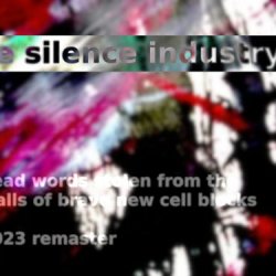 The Silence Industry - Dead Words Stolen From The Walls Of Brave New Cell Blocks (2023) [EP Remastered]