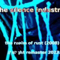 The Silence Industry - The Realm Of Rust (Slight Retouch) (2023) [EP Remastered]