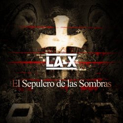 LA-X - El Sepulcro De Las Sombras (2013)