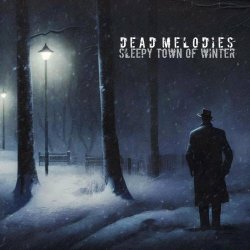 Dead Melodies - Sleepy Town Of Winter (2023)