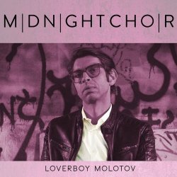 MIDNIGHTCHOIR - Loverboy Molotov (2023)