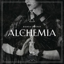 Bianca Stücker - De Alchemia (2022)