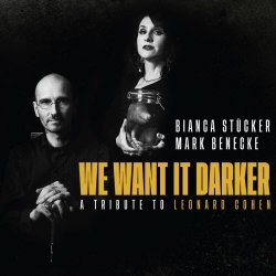 Bianca Stücker & Mark Benecke - We Want It Darker (A Tribute To Leonard Cohen) (2020) [EP]