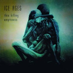 Ice Ages - This Killing Emptiness (2000)