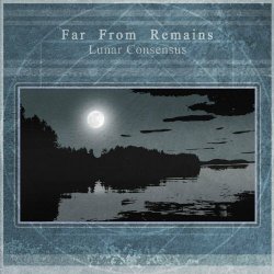 Far From Remains - Lunar Consensus (2023)