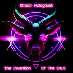 Green Hologhost - The Invention Of The Devil (2023) [EP]