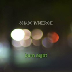 Shadowmerge - Burn Night (2023) [EP]