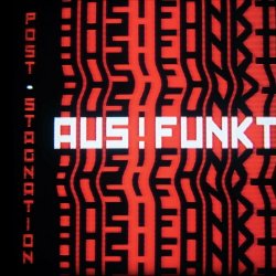 AUS!Funkt - Post-Stagnation (2022) [EP]