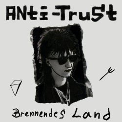 Anti Trust - Brennendes Land (1986)