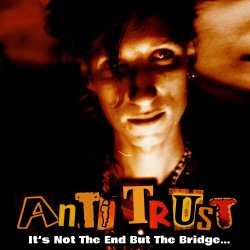 Anti Trust - It's Not The End But The Bridge To The Evasion On Stake (1987)