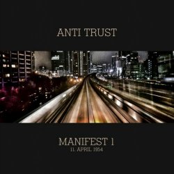 Anti Trust - Manifest 1: 11. April 1954 (2019)