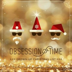 Obsession Of Time - Grown-Up Christmas List (2023) [Single]