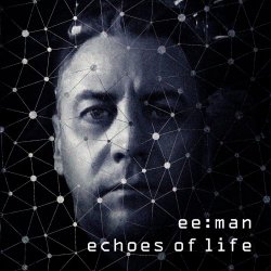 ee:man - Echoes Of Life (2021)