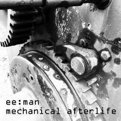 ee:man - Mechanical Afterlife (2021)