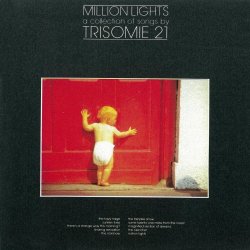 Trisomie 21 - Million Lights - A Collection Of Songs By Trisomie 21 (1987)